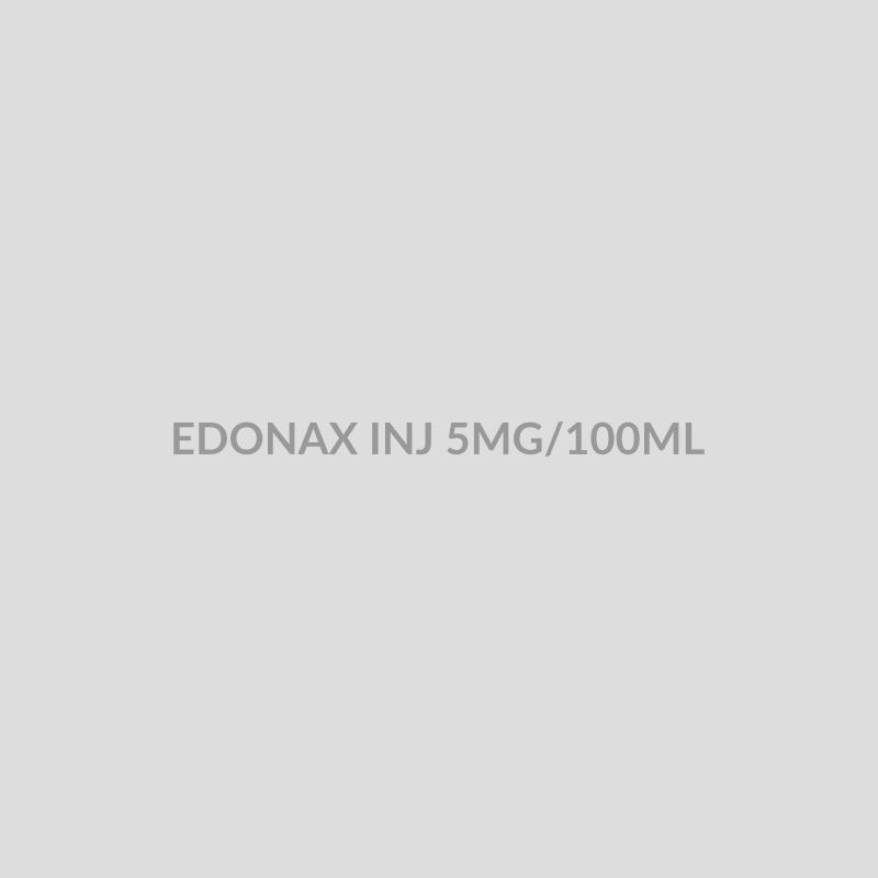 EDONAX INJ 5MG/100ML - Bolan Clinic Pharmacy