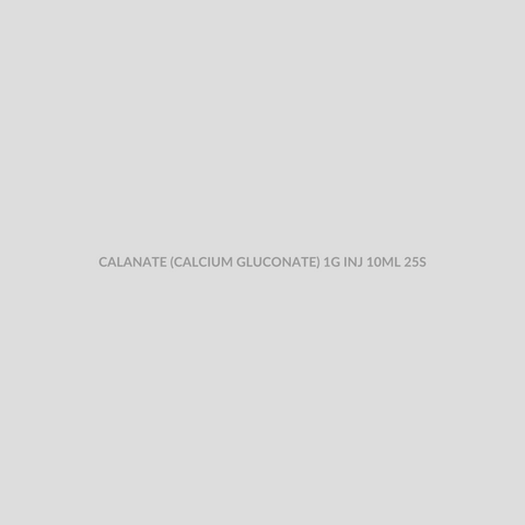 CALANATE (CALCIUM GLUCONATE) 1G INJ 10ML 25S - Bolan Clinic Pharmacy