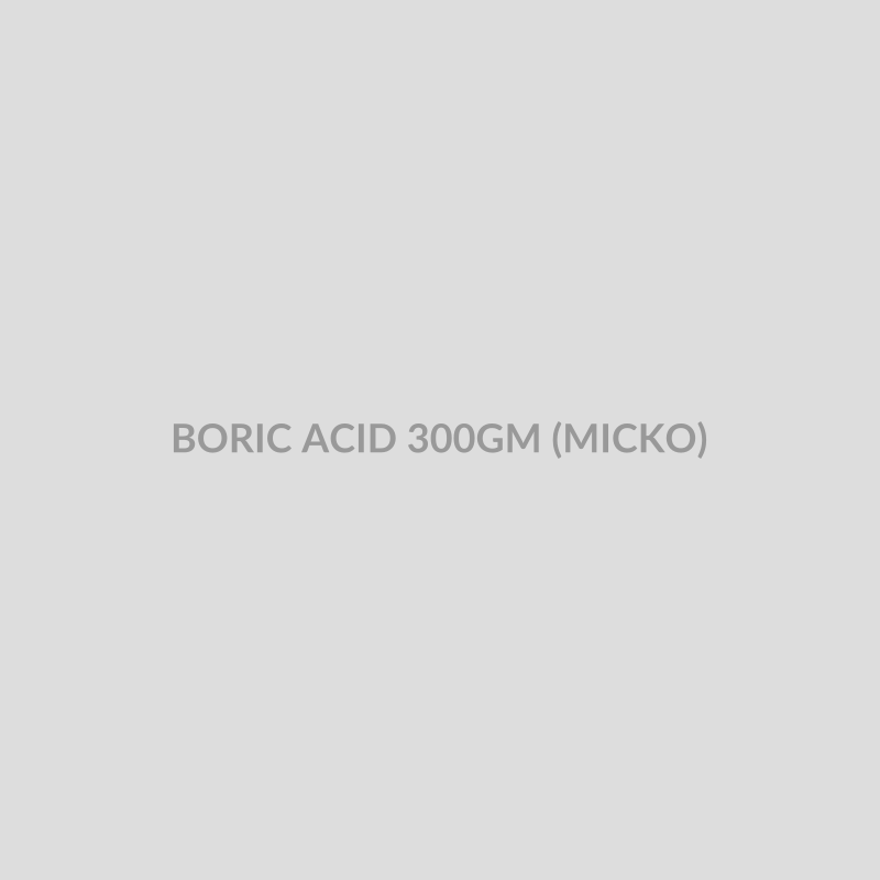 BORIC ACID 300GM (MICKO) - Bolan Clinic Pharmacy