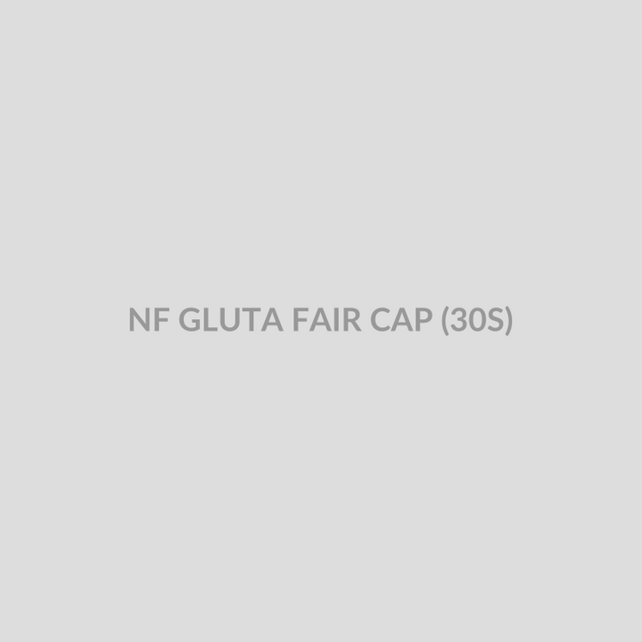 NF GLUTA FAIR CAP (30S) - Bolan Clinic Pharmacy