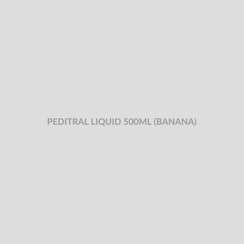 PEDITRAL LIQUID 500ML (BANANA) - Bolan Clinic Pharmacy