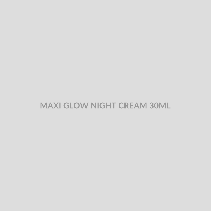 MAXI GLOW NIGHT CREAM 30ML - Bolan Clinic Pharmacy