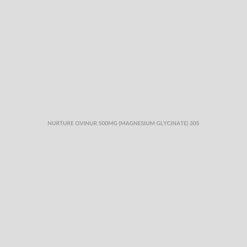 NURTURE OVINUR 500MG (MAGNESIUM GLYCINATE) 30S - Bolan Clinic Pharmacy