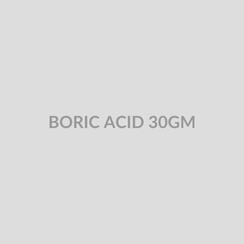 BORIC ACID 30GM - Bolan Clinic Pharmacy