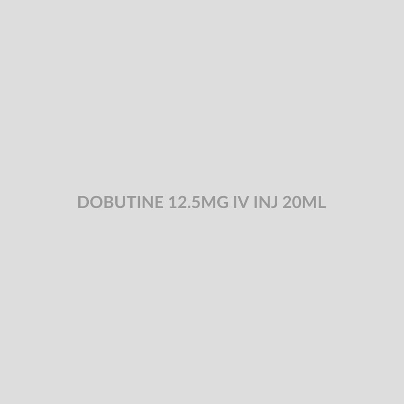 DOBUTINE 12.5MG IV INJ 20ML - Bolan Clinic Pharmacy