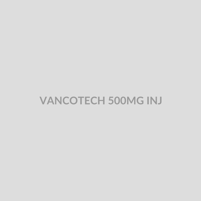 VANCOTECH 500MG INJ - Bolan Clinic Pharmacy