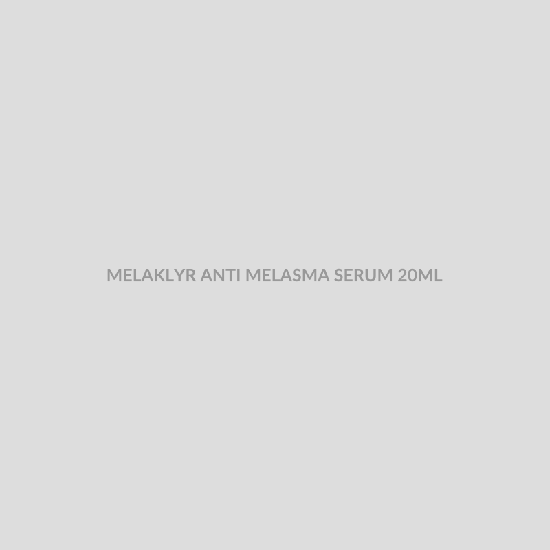 MELAKLYR ANTI MELASMA SERUM 20ML - Bolan Clinic Pharmacy