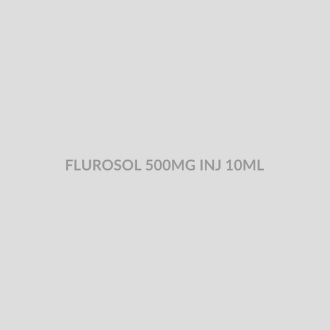 FLUROSOL 500MG INJ 10ML - Bolan Clinic Pharmacy