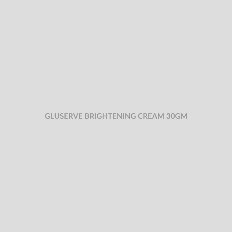 GLUSERVE BRIGHTENING CREAM 30GM - Bolan Clinic Pharmacy