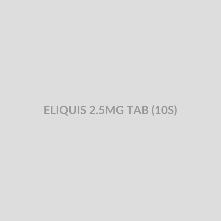 ELIQUIS 2.5MG TAB (10S) - Bolan Clinic Pharmacy