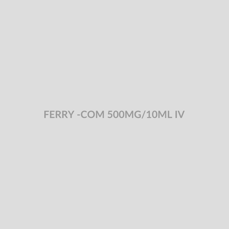FERRY -COM 500MG/10ML IV - Bolan Clinic Pharmacy