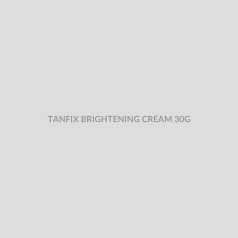 TANFIX BRIGHTENING CREAM 30G - Bolan Clinic Pharmacy