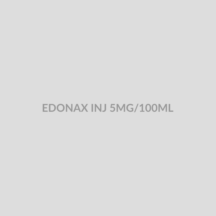 EDONAX INJ 5MG/100ML - Bolan Clinic Pharmacy