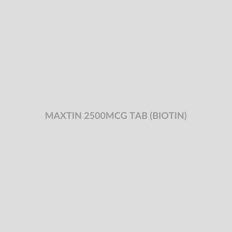 MAXTIN 2500MCG TAB (BIOTIN) - Bolan Clinic Pharmacy