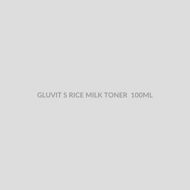 GLUVIT S RICE MILK TONER 100ML - Bolan Clinic Pharmacy