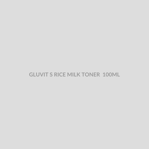 GLUVIT S RICE MILK TONER 100ML - Bolan Clinic Pharmacy